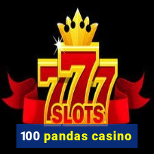 100 pandas casino