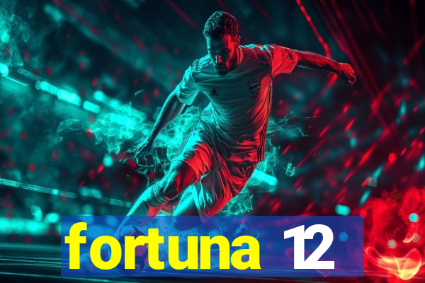 fortuna 12