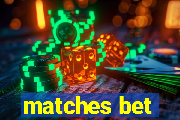 matches bet