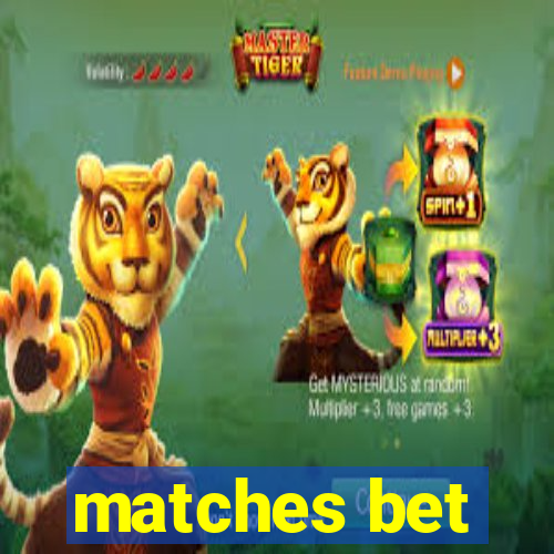 matches bet