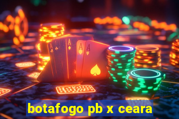 botafogo pb x ceara