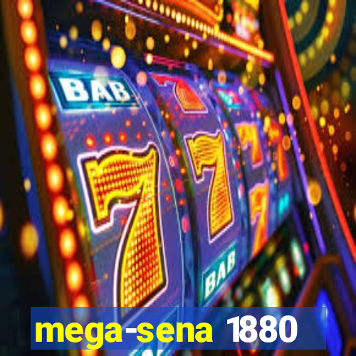 mega-sena 1880