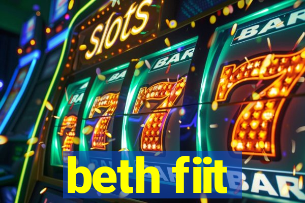 beth fiit