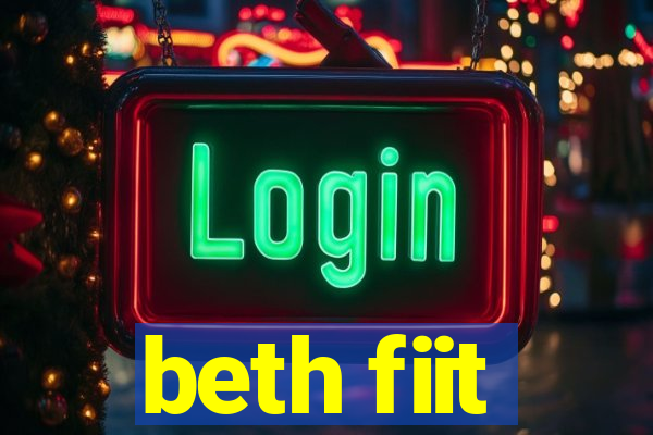 beth fiit