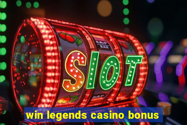 win legends casino bonus