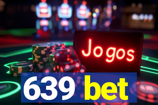 639 bet