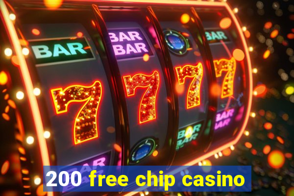 200 free chip casino