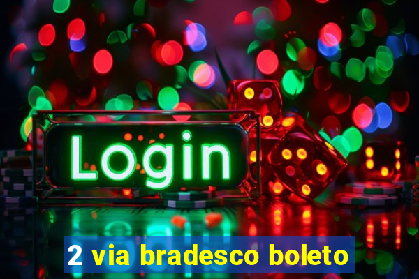 2 via bradesco boleto