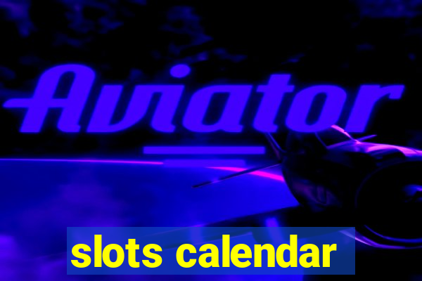 slots calendar