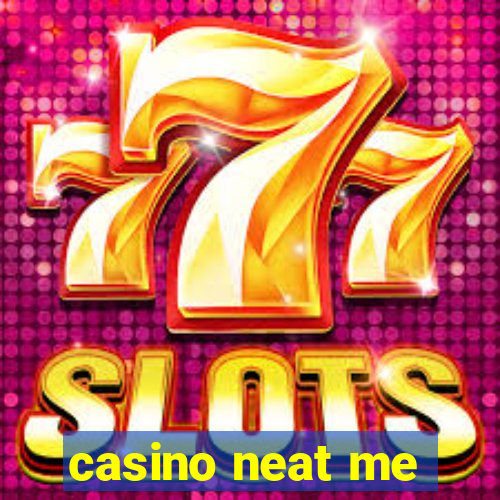 casino neat me