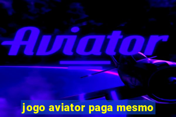 jogo aviator paga mesmo