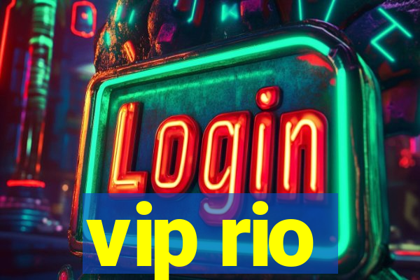 vip rio