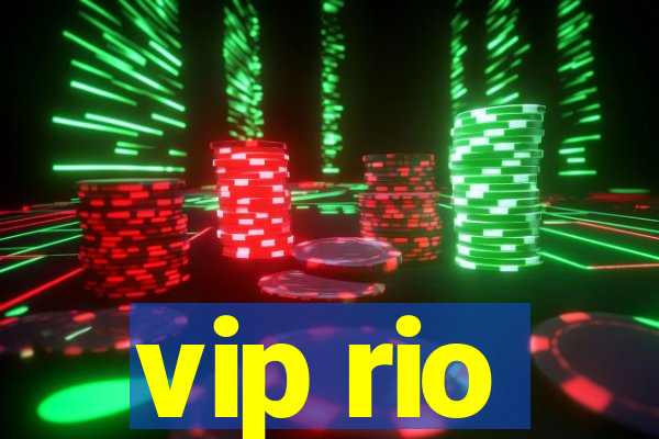 vip rio