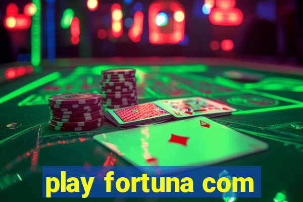 play fortuna com