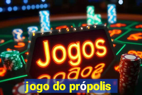 jogo do própolis