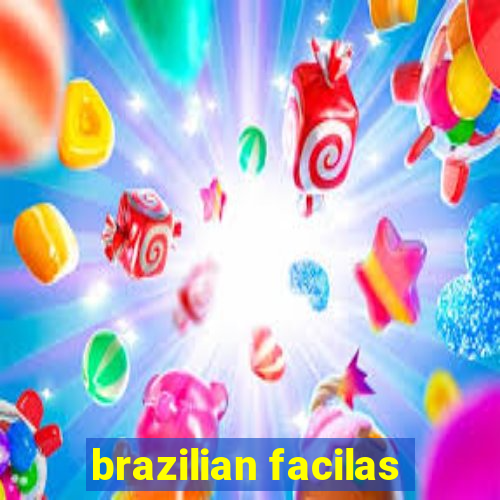 brazilian facilas