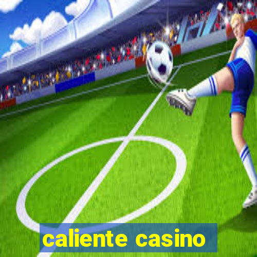 caliente casino