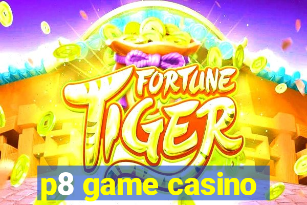 p8 game casino