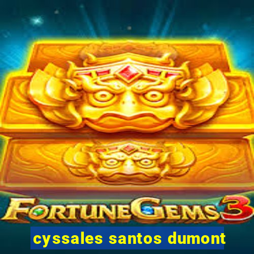 cyssales santos dumont