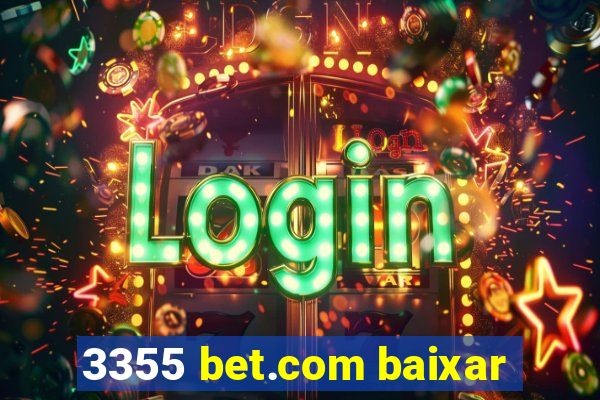 3355 bet.com baixar