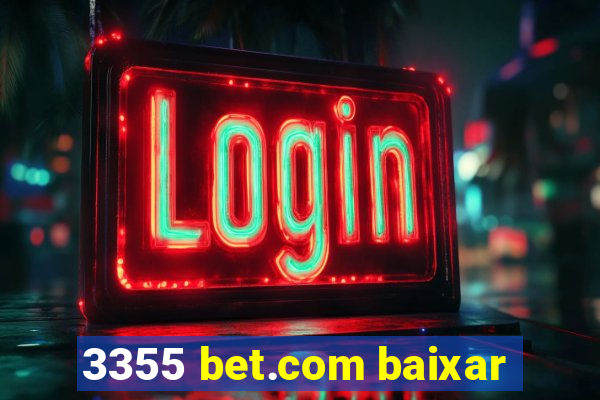 3355 bet.com baixar