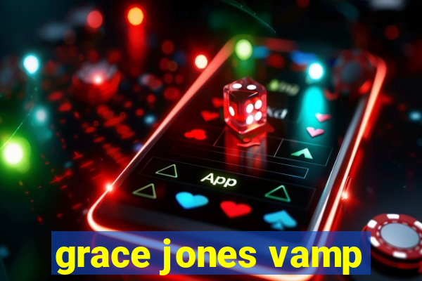 grace jones vamp