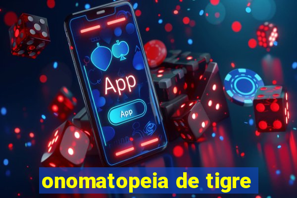 onomatopeia de tigre