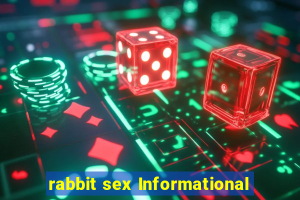 rabbit sex Informational