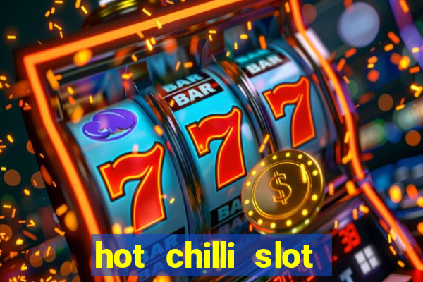 hot chilli slot free play