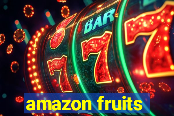 amazon fruits