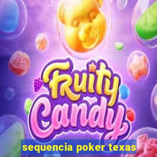 sequencia poker texas