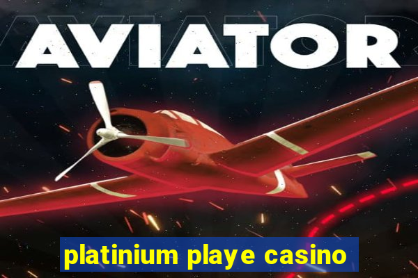 platinium playe casino