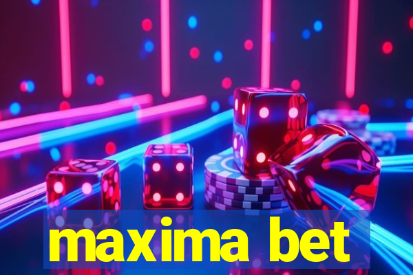 maxima bet