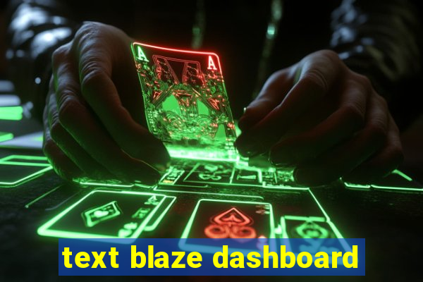 text blaze dashboard