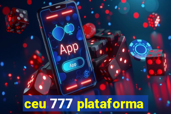 ceu 777 plataforma