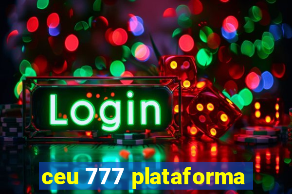 ceu 777 plataforma