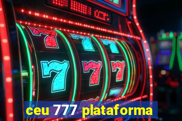 ceu 777 plataforma