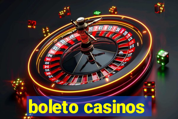 boleto casinos