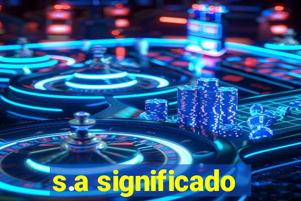 s.a significado