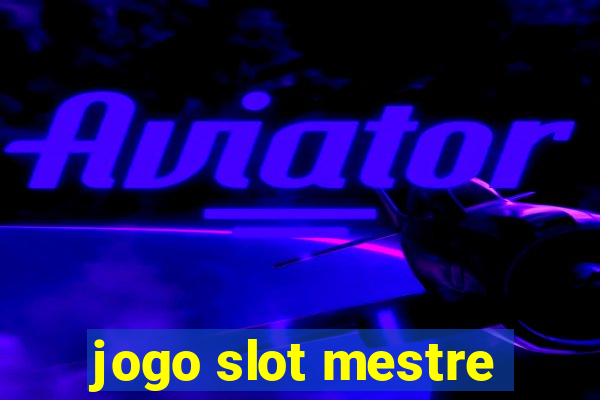 jogo slot mestre