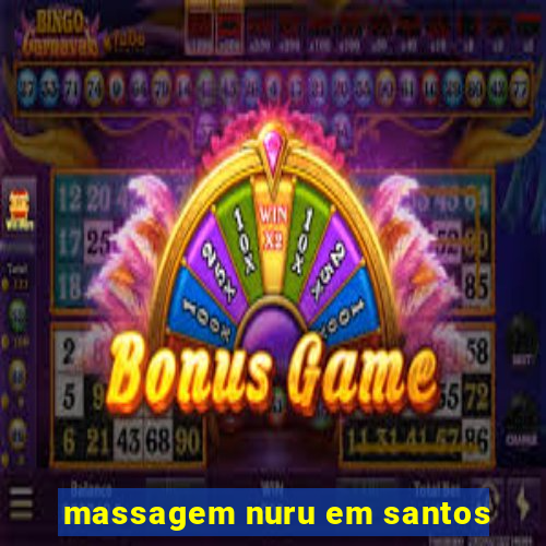 massagem nuru em santos