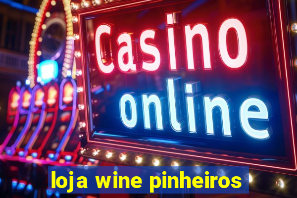 loja wine pinheiros