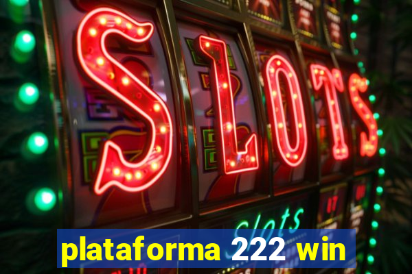 plataforma 222 win