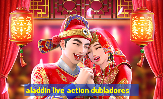 aladdin live action dubladores