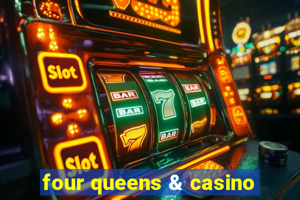 four queens & casino