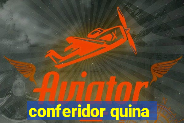 conferidor quina