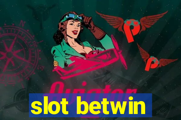 slot betwin