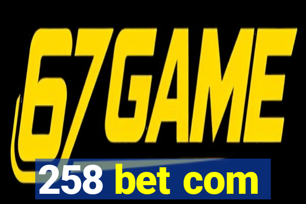 258 bet com