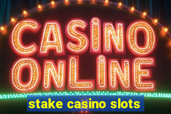 stake casino slots