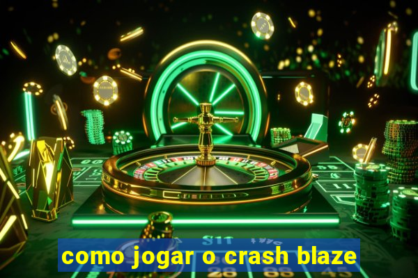 como jogar o crash blaze